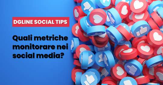 Quali sono le metriche specifiche da monitorare sui social media?
